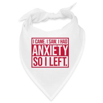 I had anxiety Spruch - Bandana - Weiß - Vorne