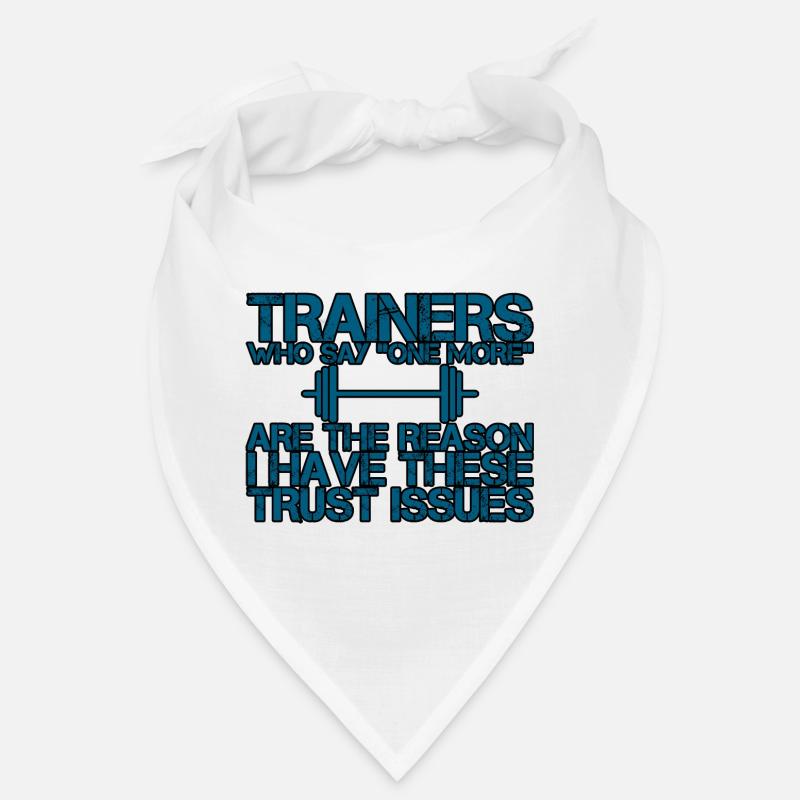 Trainers Who Say "One More" - Trust Issues 3 Bandana