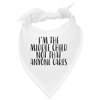 I'm The Middle Child Not That Anyone Cares - Bandana - Weiß - Vorne