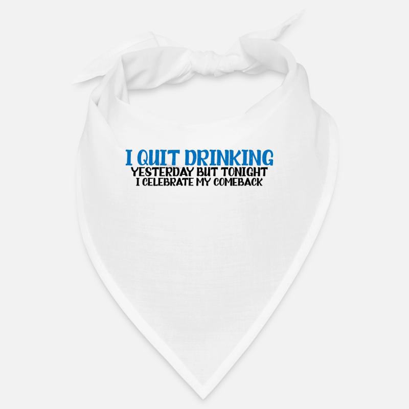 I Quit Drinking Yesterday But Tonight 4 Bandana