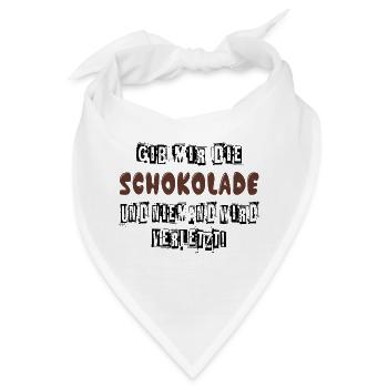 Gib mir Schokolade und niemand wird verletzt - Bandana - Weiß - Vorne