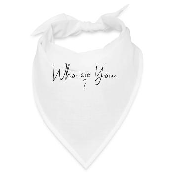 Wer bist Du - Bandana - Weiß - Vorne
