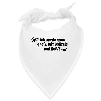 Ich werde ganz groß, mit Spätzle und Soß´! - Bandana - Weiß - Vorne