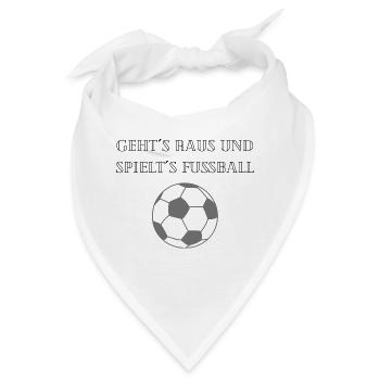 Geht´s raus und Spielt´s Fussball - Bandana - Weiß - Vorne