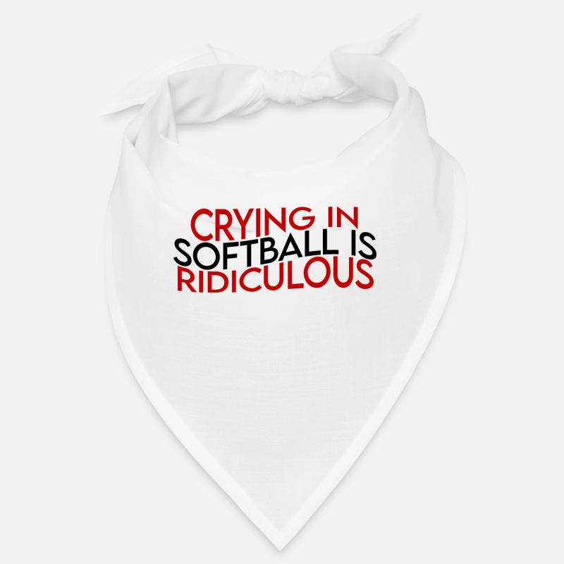 Crying In Softball Is Ridiculous Bandana