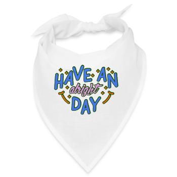 Hab einen schönen Tag - Bandana - Weiß - Vorne