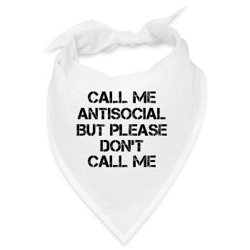 call me antisocial but please don't call me - Bandana - Weiß - Vorne