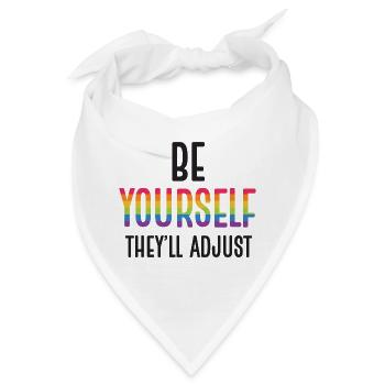 LGBTQ Pride Month - Sei du selbst. Sie werden sich anpassen - Bandana - Weiß - Vorne