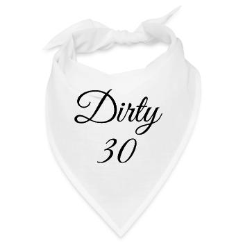 Dirty 30 30. Geburtstag - Bandana - Weiß - Vorne