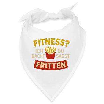 Fitness? Ich dacht du sagst Fritten - Bandana - Weiß - Vorne
