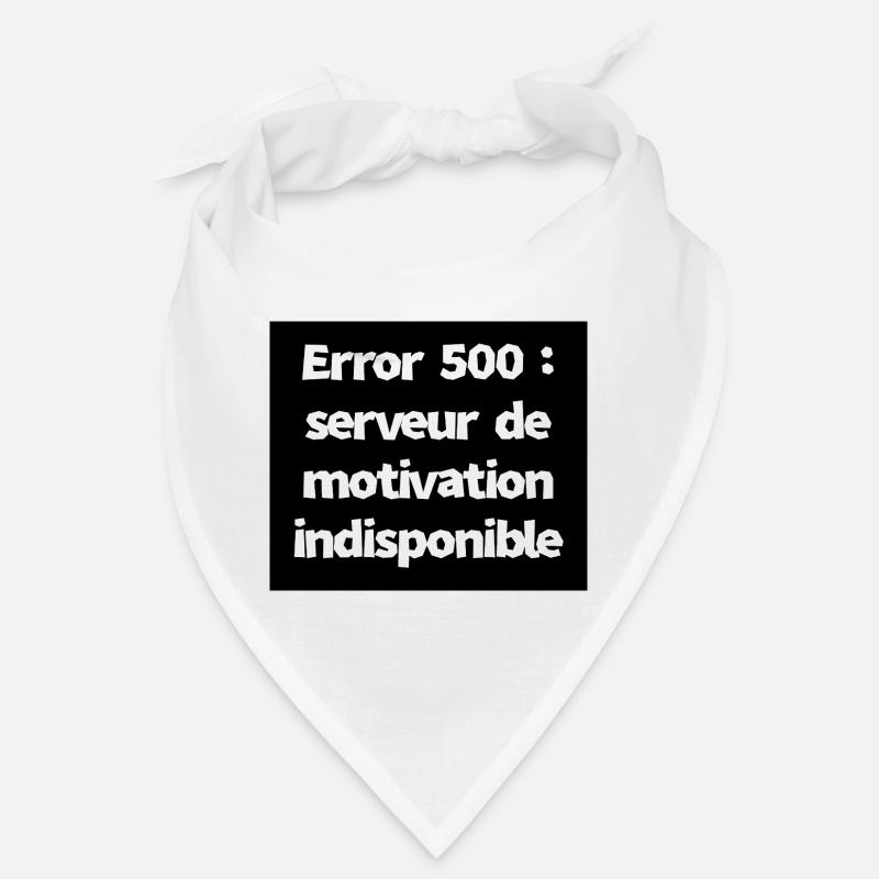 Error 500 : serveur de motivation indisponible Bandana