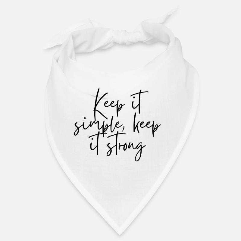Keep it simple keep it strong Bandana