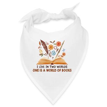 Ich lebe in zwei Welten, eine ist eine Welt voller Bücher. - Bandana - Weiß - Vorne