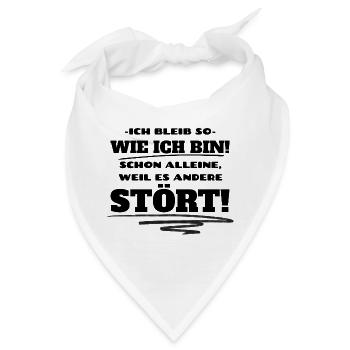 Ich bleib so wie ich bin - Lustiger Spruch. - Bandana - Weiß - Vorne