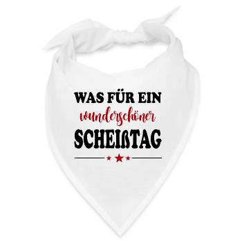 Wunderschöner Scheißtag T-Shirt Sprüche - Bandana - Weiß - Vorne