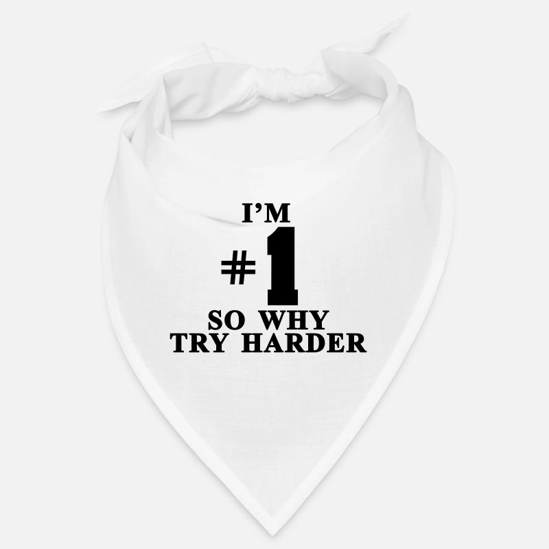 I'm #1 So why try harder Bandana
