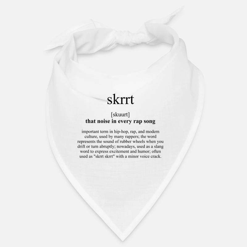 Skrrt (ce bruit dans chaque chanson de rap) Définition Bandana