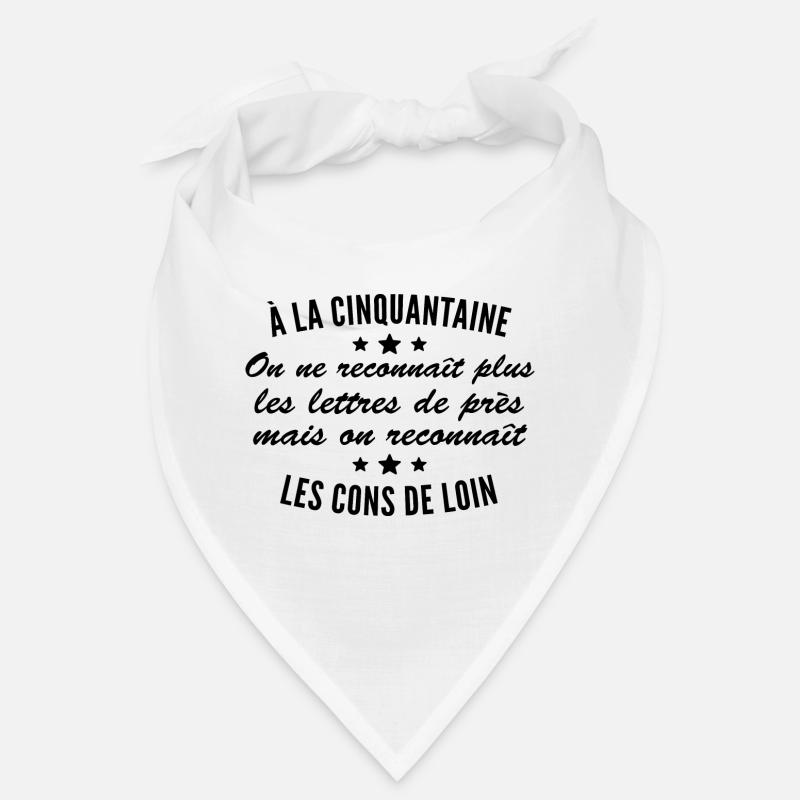 à la Cinquantaine on ne reconnaît les Cons de loin Bandana