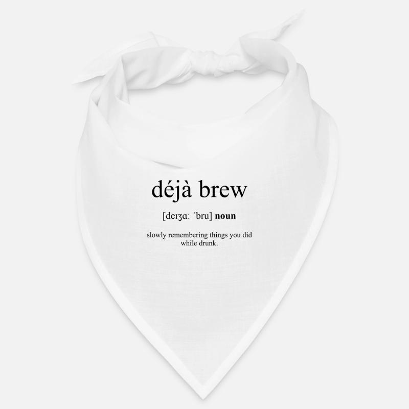 Déjà Brew (Déjà-vu/...) Définition Dictionary Bandana