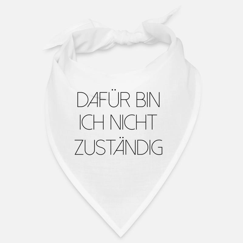 Dafür bin ich nicht zuständig typisch deutsch - Bandana - Weiß