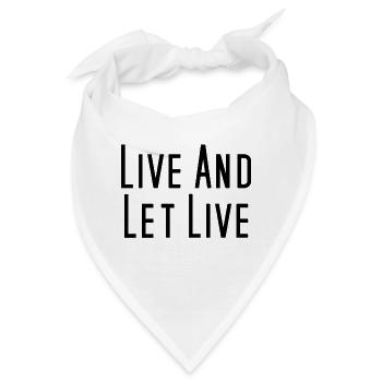 Live and let live, Leben und leben lassen - Bandana - Weiß - Vorne