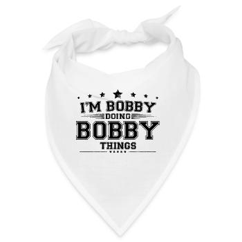 Ich bin Bobby, der Bobby-Dinge macht - Bandana - Weiß - Vorne