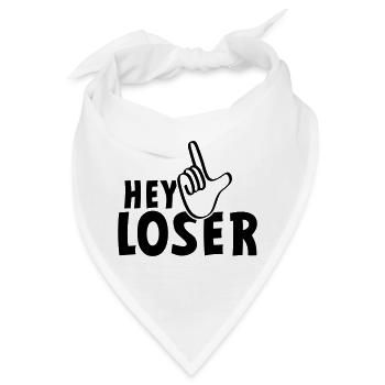 Hey Verlierer. Verlierer, Spinner, Dummköpfe, Neurd.... - Bandana - Weiß - Vorne