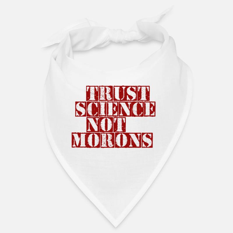 TRUST SCIENCE NOT MORONS Bandana