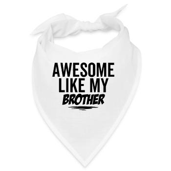 Großartig wie mein Bruder - Bandana - Weiß - Vorne