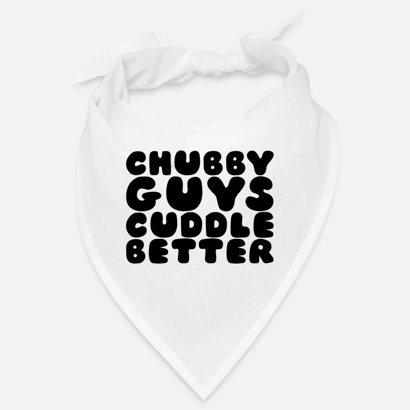 Chubby Guys Cuddle Better Bandana