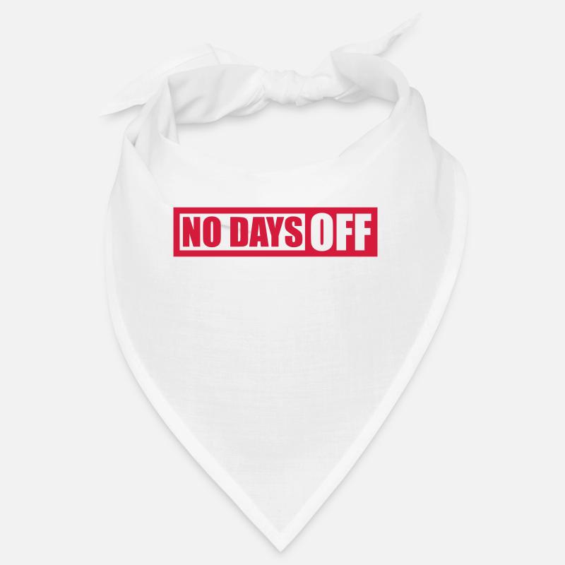 no days off quote Bandana