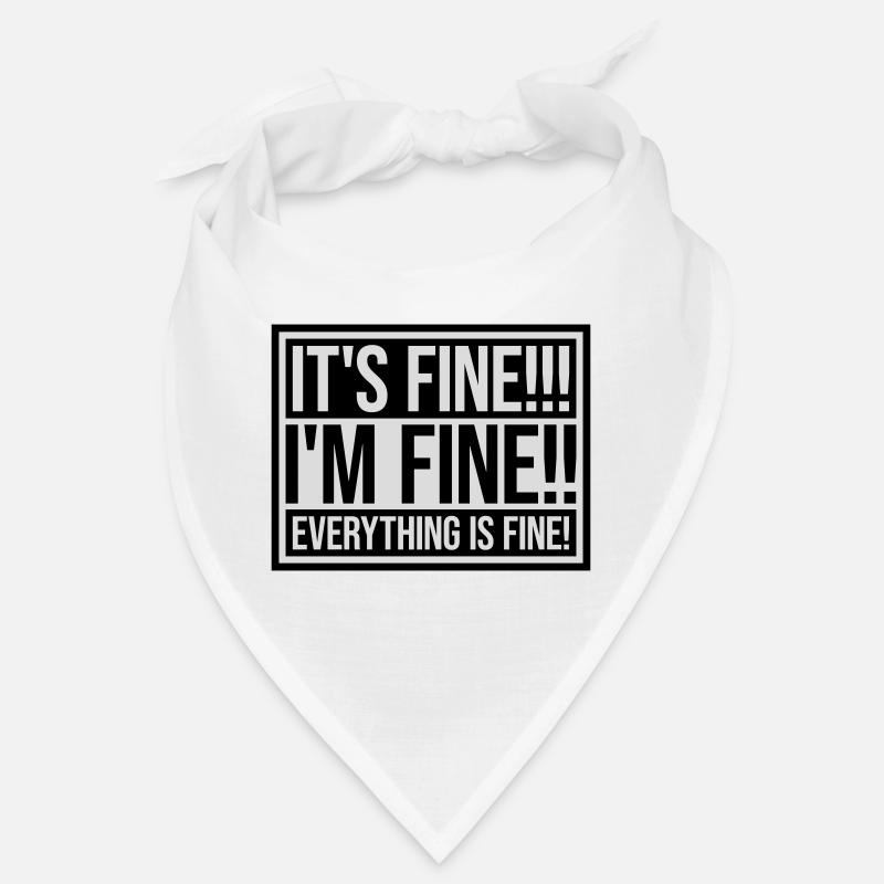 everything is fine Zitat Bandana
