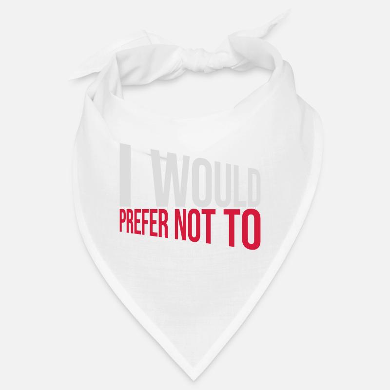 I prefer not to Bandana
