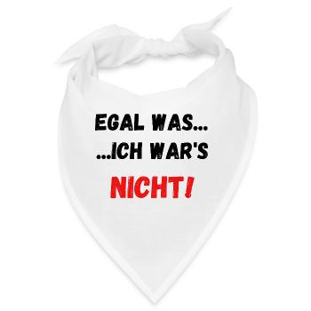 EGAL WAS... ...ICH WARS NICHT - Bandana - Weiß - Vorne