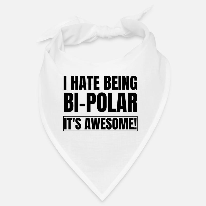 Ich hasse es, bipolar zu sein, es ist großartig Bandana