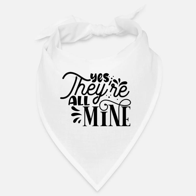 Yes they´re all Mine Bandana