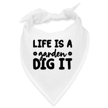 Life Is a Garden Dig It Gardener Gardening Garden - Bandana - Weiß - Vorne