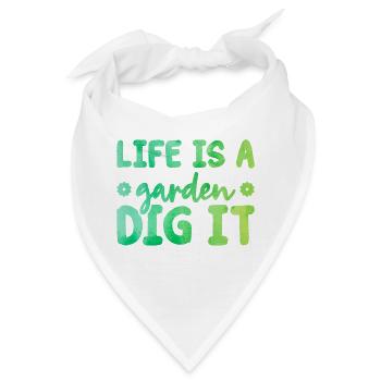 Life Is a Garden Dig It Gardener Gardening Garden - Bandana - Weiß - Vorne
