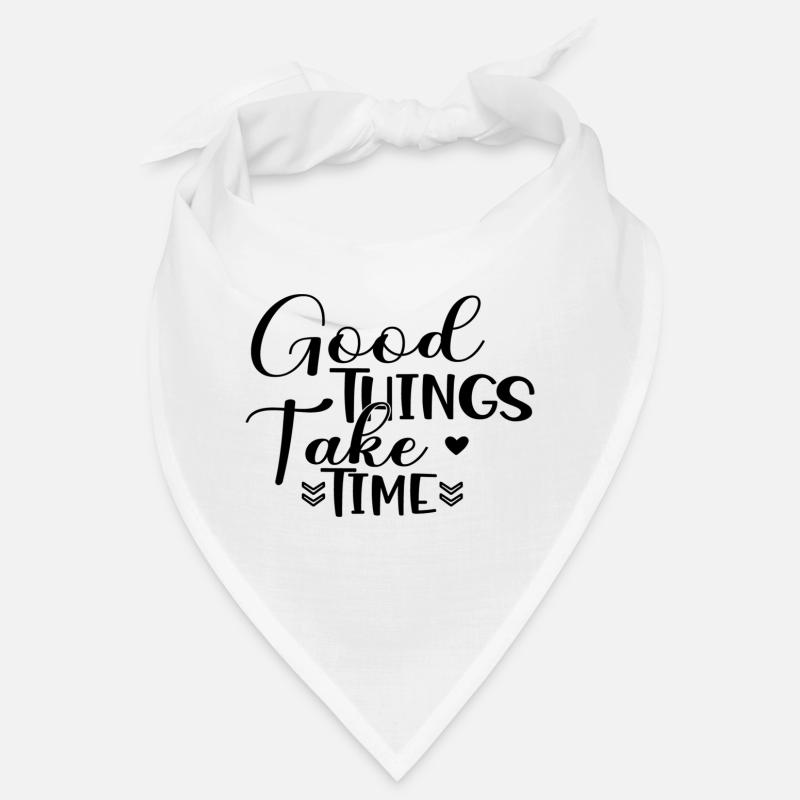 Good Things Take Time Bandana