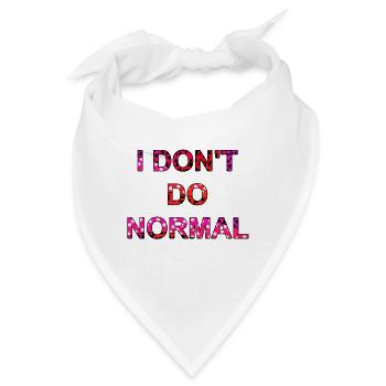 Ich mache nicht normal - I don't do normal - Bandana - Weiß - Vorne
