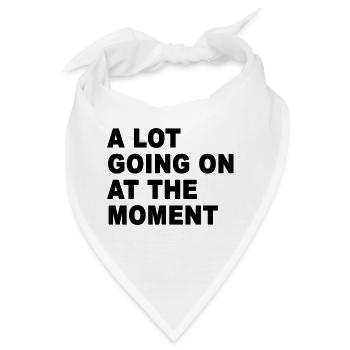 Im Moment ist viel los - Bandana - Weiß - Vorne