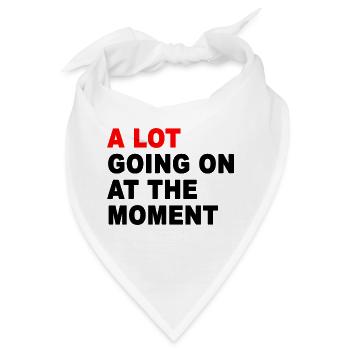 Im Moment ist viel los - Bandana - Weiß - Vorne