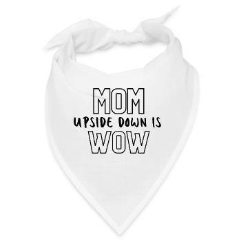 Mama auf dem Kopf steht WOW - Mama T-Shirt - Bandana - Weiß - Vorne