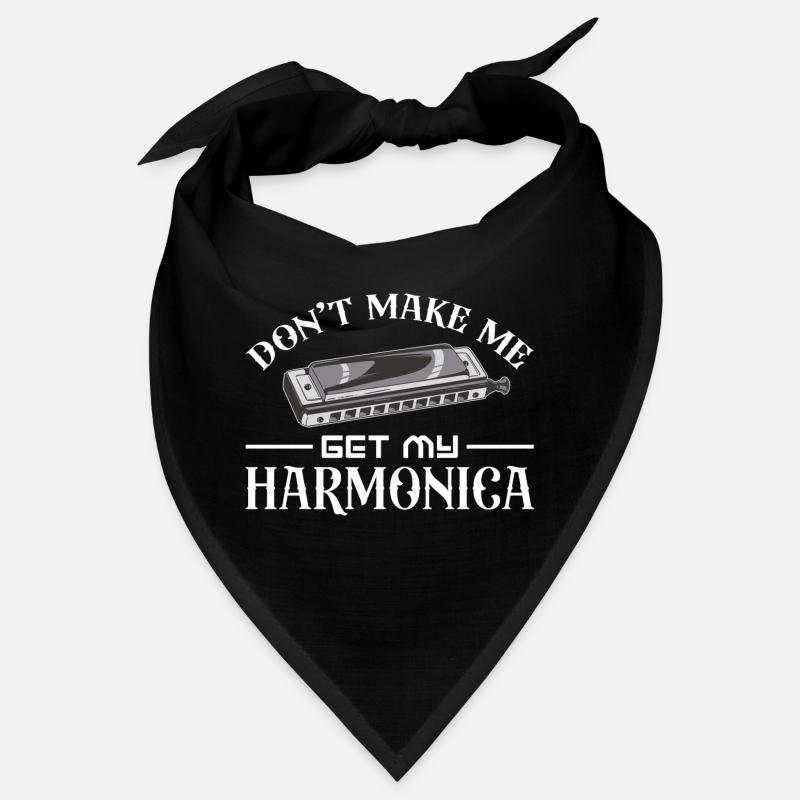 Don't make me get my harmonica Bandana