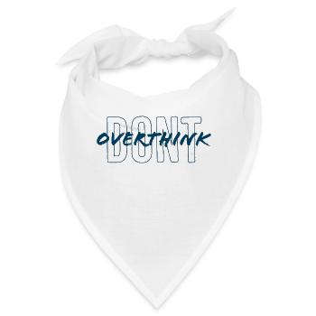 Don't overthink - Bandana - Weiß - Vorne