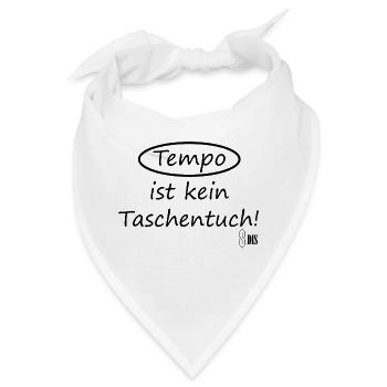 Tempo ist kein Taschentuch! - Bandana - Weiß - Vorne
