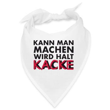 kann man machen, wird halt kacke - Bandana - Weiß - Vorne