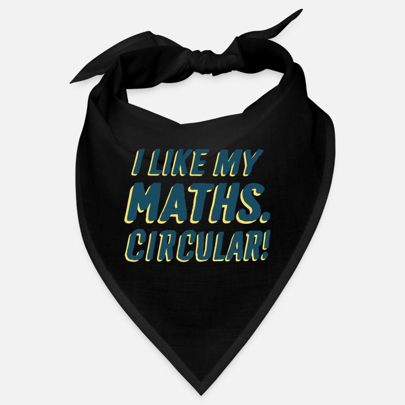 I LIKE MY MATHS. CIRCULAR! Bandana
