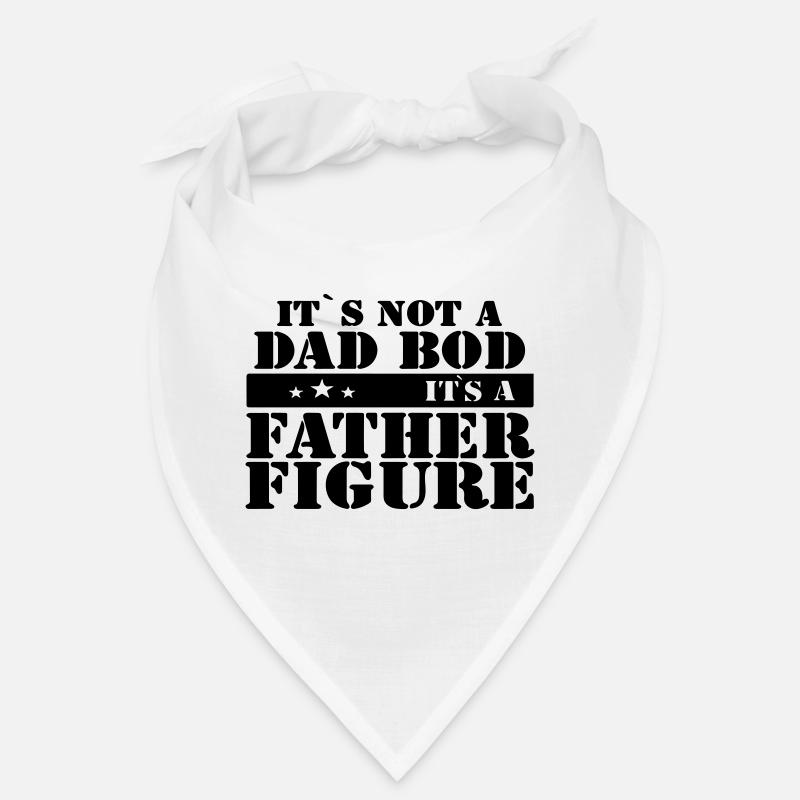 it's not a dad bod its a father figure Bandana