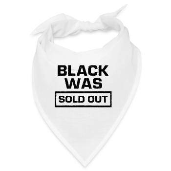 Black was sold out - Schwarz war ausverkauft - Bandana - Weiß - Vorne